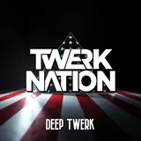 Twerk Nation — Deep Twerk
