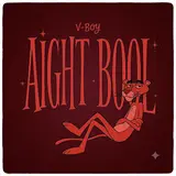 V Boy — Aight Bool