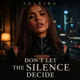 Velkira — Don't Let The Silence Decide