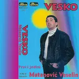 Veselin Vesko Matanovic — Prvi I Jedini