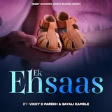 Vicky D Parekh — Ek Ehsaas (Baby Shower Godh Bharai Song) Ft Sayali Kamble