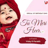 Vicky D Parekh — Tu Meri Heer (Special 1St Birthday Song)