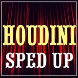 Vish-Up — Houdini (Sped Up)
