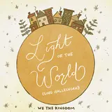 We The Kingdom — Light Of The World (Sing Hallelujah)