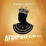 Wendy Shay — African King