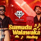Yaka Crew — Sumudu Walawaka Medley Ft Chanuka Mora