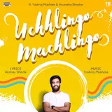 Yashraj Mukhate — Uchhlingo Machlingo Ft Anumeha Bhasker