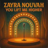 Zayra Nouvah — You Lift Me Higher
