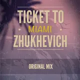Zhukhevich — Ticket To Miami