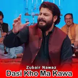 Zubair Nawaz — Dasi Kho Ma Kawa