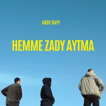 Abdy Dayy Hemme Zady Aytma