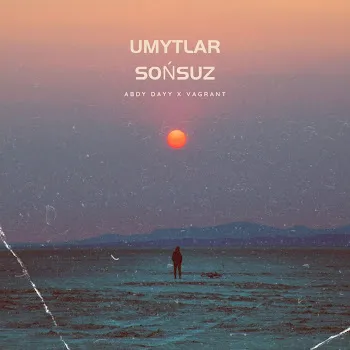 Abdy Dayy Umytlar Soñsuz (Feat. Vagrant Dp)