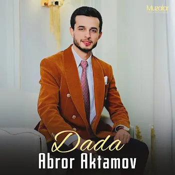 Abror Aktamov Dada