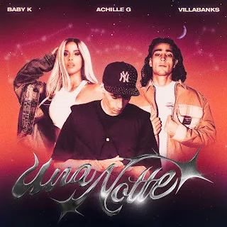 Achille G Una Notte ft Villabanks & Baby K