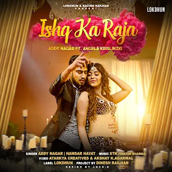 Addy Nagar Ishq Ka Raja (Feat. Angela Krislinzki)