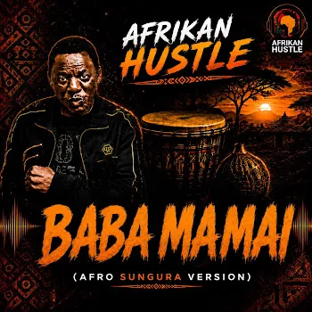 Afrikan Hustle Baba Namai (Afro-Sungura Version)