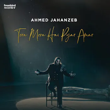 Ahmed Jahanzeb Tera Mera Hai Pyar Amar