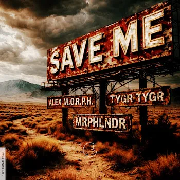 Alex M.o.r.p.h. Save Me Ft Tygr Tygr & Mrphlndr