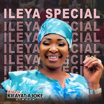 Alhaja Kifayat Ajoke Singer Ileya Special