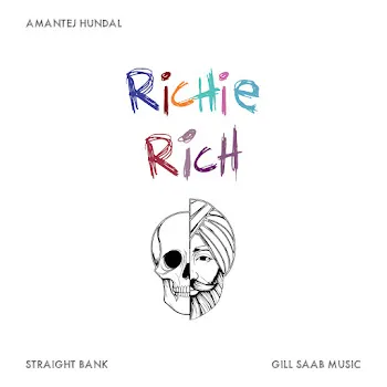 Amantej Hundal Richie Rich Ft Gill Saab Music & Straight Bank