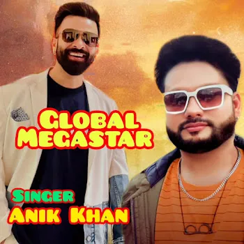 Anik Khan Global Megastar