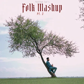 Anirban Sur Folk Mashup, Pt. 3