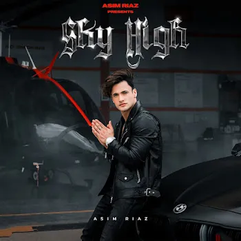 Asim Riaz Sky High