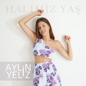Aylin Yeliz Halimiz Yaş