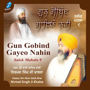 Bhai Nirmal Singh Ji Khalsa Gun Gobind Gayeo Nahin (Salok Mahala-9)