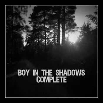 Boy In The Shadows Complete