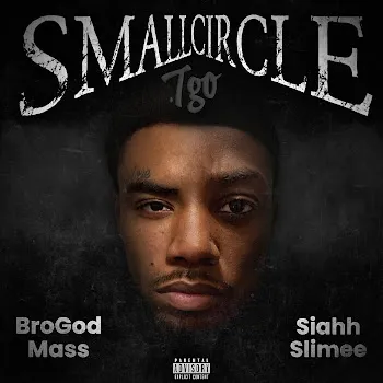 Brogod Mass Small Circle (Feat. Siahh Slimee)