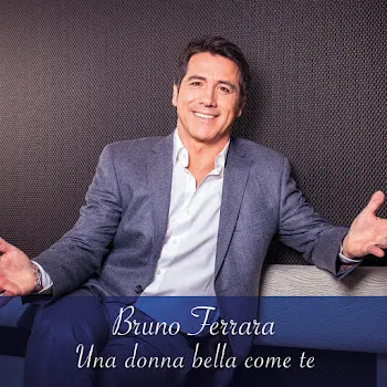 Bruno Ferrara Una Donna Bella Come Te