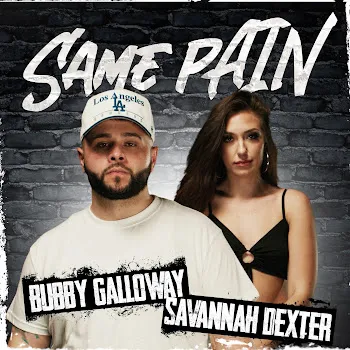 Bubby Galloway Same Pain Ft Savannah Dexter