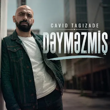 Cavid Tağızadə Dəyməzmiş