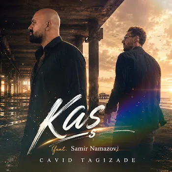 Cavid Tağızadə Kaş (Feat. Samir Namazov)