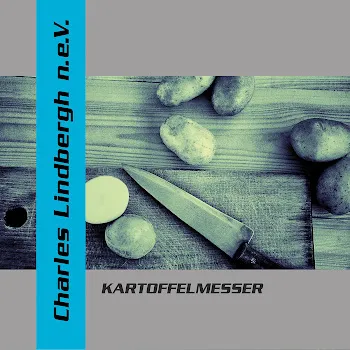 Charles Lindbergh N.e.v. Kartoffelmesser (7" Version)