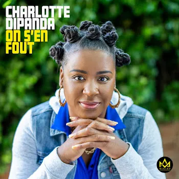 Charlotte Dipanda On S'en Fout