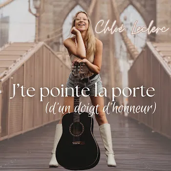 Chloé Leclerc J'te Pointe La Porte (D'un Doigt D'honneur)