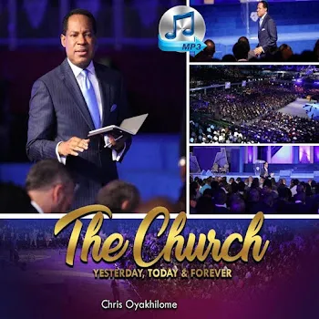 Chris Oyakhilome The Church Yesterday Today And Forever (Live)