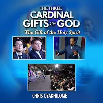Chris Oyakhilome The Three Cardinal Gifts Of God: The Gift Of The Holy Spirit (Live)