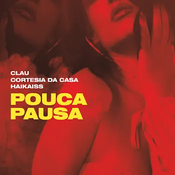 Clau Pouca Pausa Ft Cortesia Da Casa & Haikaiss