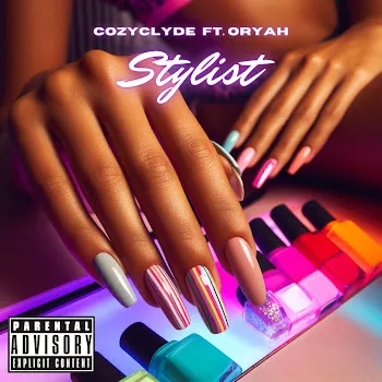Cozyclyde Stylist (Feat. Oryah)