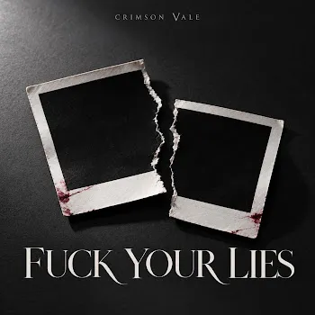 Crimson Vale Fuck Your Lies