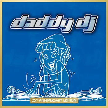 Daddy Dj Daddy Dj (Original Radio Edit / Remastered 2025)