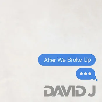 David J After We Broke Up