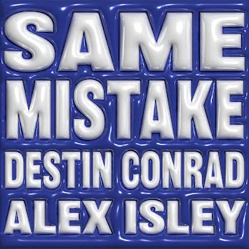 Destin Conrad Same Mistake Ft Alex Isley