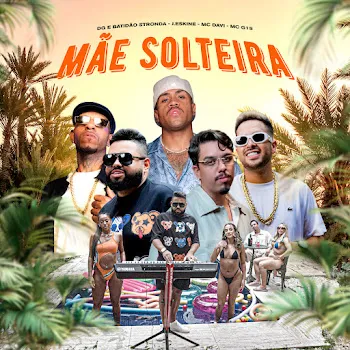 Dg E Batidão Stronda Mãe Solteira (Feat. Mc G15) Ft J.eskine & Mc Davi