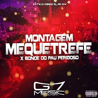 Dj 7W Montagem Mequetrefe X Bonde Do Pau Perigoso (Feat. Gw) ft Dj Dinho Zl