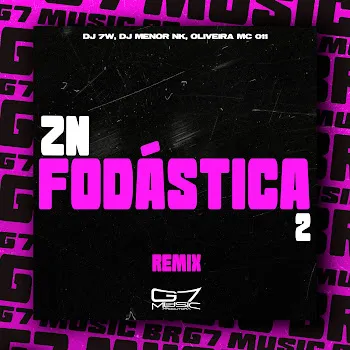Dj 7W Zn Fodástica 2 - Speed Up (Remix) (Feat. Oliveira Mc 011) Ft Dj Menor Nk