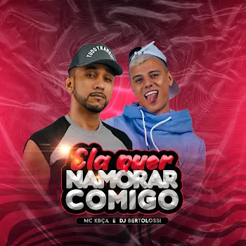 Dj Bertolossi Ela Quer Namorar Comigo Ft Mc Kbça